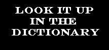 Consult the Dictionary